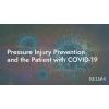 Webinar: Pressure Injury Prevention and the Patient with COVID-19